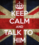 keep-calm-and-talk-to-him-7